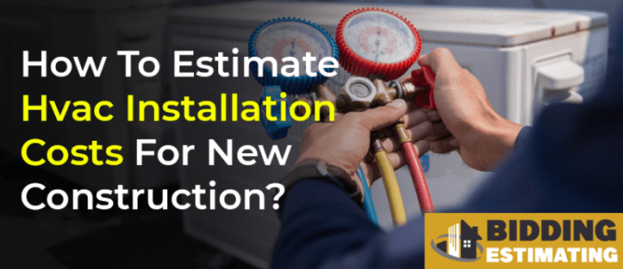 How to Estimate Hvac Installation Costs for New Construction? - Bidding ...